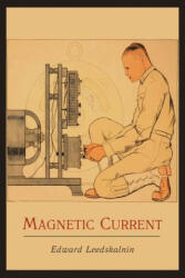 Magnetic Current - Edward Leedskalnin (ISBN: 9781614271147)