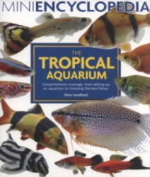 Mini Encyclopedia of the Tropical Aquarium - Gina Sandford (2005)