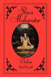 Shiva Mahavatar Babaji - Pola Churchill (ISBN: 9781425101008)