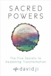 Sacred Powers: The Five Secrets to Awakening Transformation - Davidji (ISBN: 9781401952839)