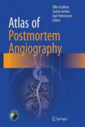 Atlas of Postmortem Angiography - Silke Grabherr, Jochen M. Grimm, Axel Heinemann (ISBN: 9783319285351)