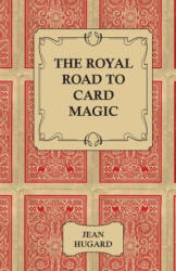 Royal Road to Card Magic - Hugard, Jean (ISBN: 9781406793918)