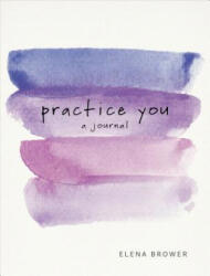 Practice You: A Journal (ISBN: 9781622039227)