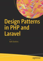 Design Patterns in PHP and Laravel - Kelt Dockins (ISBN: 9781484224502)