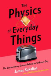 Physics of Everyday Things - James Kakalios (ISBN: 9780770437732)