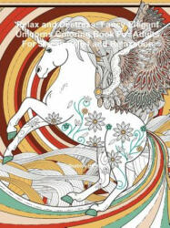 Relax and Destress: Fancy Elegant Unicorns Coloring Book For Adults For Stress Relief and Relaxation - Beatrice Harrison (ISBN: 9781329885523)