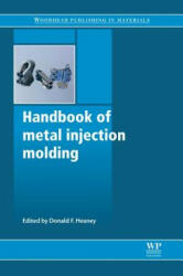 Handbook of Metal Injection Molding - Donald F. Heaney (ISBN: 9780857090669)