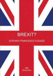 Brexit? - Stefano Francesco Fugazzi (ISBN: 9781326311742)