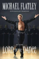 Lord of the Dance - Douglas Thompson, Michael Flatley (ISBN: 9781447272885)