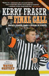 The Final Call - Kerry Fraser, Wayne Gretzky (ISBN: 9780771047985)
