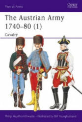 Austrian Army 1740-80 - Philip Haythornthwaite (ISBN: 9781855324152)