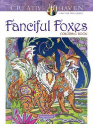 Creative Haven Fanciful Foxes Coloring Book - Marjorie Sarnat (ISBN: 9780486806198)