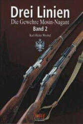 Drei Linien - Die Gewehre Mosin-Nagant Band II - Karl H Wrobel (ISBN: 9783936632316)