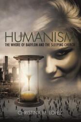Humanism - The Whore of Babylon and the Sleeping Church (ISBN: 9781498421133)