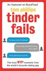 Tinder Fails - Tom Phillips (ISBN: 9780751559736)
