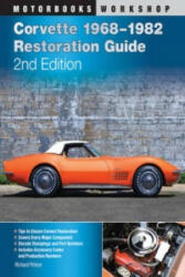Corvette 1968-1982 Restoration Guide, 2nd Edition - Richard Price (ISBN: 9780760340578)