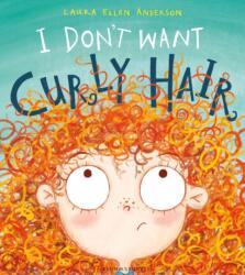 I Don't Want Curly Hair! (ISBN: 9781408868409)