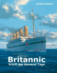 Britannic - Schiff der tausend Tage - Armin Zeyher, (TVS) Titanic-Verein Schweiz (ISBN: 9783741253362)