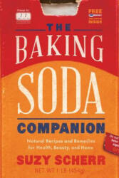 The Baking Soda Companion: Natural Recipes and Remedies for Health Beauty and Home (ISBN: 9781682681848)