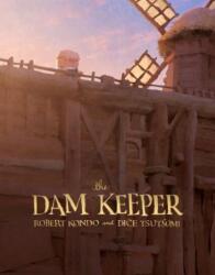 Dam Keeper - Robert Kondo, Dice Tsutsumi (ISBN: 9781626724266)