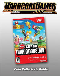 New Super Mario Bros Wii Coin Collector's Guide - Gamer Hardcore Gamer (ISBN: 9781449918989)