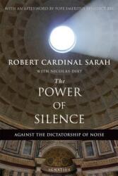 The Power of Silence: Against the Dictatorship of Noise - Cardinal Robert Sarah, Nicolas Diat (ISBN: 9781621641919)