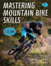 Mastering Mountain Bike Skills - Brian Lopes, Lee McCormack (ISBN: 9781492544494)