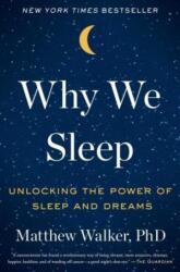 Why We Sleep - Matthew Walker (ISBN: 9781501144318)