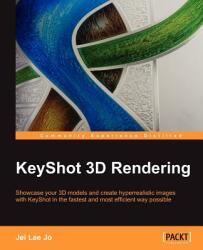 Keyshot 3D Rendering - Jei Lee Jo (ISBN: 9781849694827)