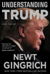 Understanding Trump - Newt Gingrich (ISBN: 9781478923084)