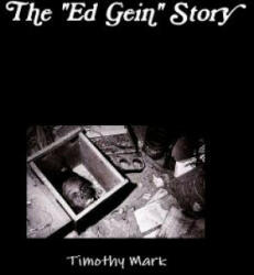 Ed Gein" Story - Timothy Mark (ISBN: 9781312995697)