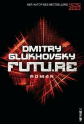 Futu. re - Dmitry Glukhovsky, M. David Drevs (ISBN: 9783453315549)