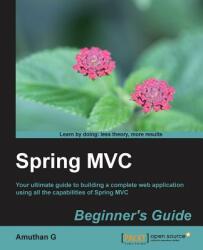 Spring MVC Beginner's Guide - G. Amuthan (ISBN: 9781783284870)