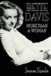 Bette Davies: More Than A Woman - James Spada (1994)