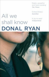 All We Shall Know - Donal Ryan (ISBN: 9781784160258)