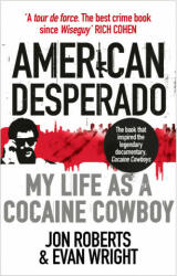 American Desperado - Jon Roberts (ISBN: 9780091949419)