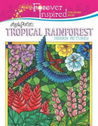 Forever Inspired Coloring Book: Angela Porter's Tropical Rainforest Hidden Pictures - Angela Porter (ISBN: 9781944686543)