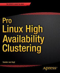 Pro Linux High Availability Clustering - Sander van Vugt (ISBN: 9781484200803)