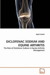 Diclofenac Sodium and Equine Arthritis - Aqeel Javeed (ISBN: 9783639228625)