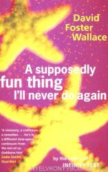 Supposedly Fun Thing I'll Never Do Again - David Foster Wallace (1998)