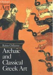 Archaic and Classical Greek Art - Robin Osborne (1998)