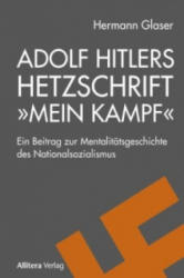 Adolf Hitlers Hetzschrift "Mein Kampf" - Hermann Glaser (ISBN: 9783869066226)