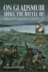 On Gladsmuir Shall the Battle be! (ISBN: 9781911512837)