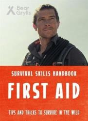 Bear Grylls Survival Skills: First Aid (ISBN: 9781786960351)