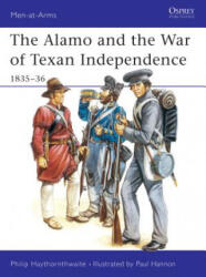 Alamo and the War of Texan Independence, 1835-36 - Philip J. Haythornthwaite (ISBN: 9780850456844)