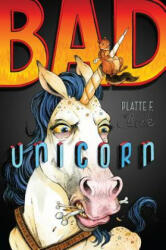 Bad Unicorn - Platte F. Clark (ISBN: 9781442450127)
