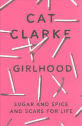 Girlhood - Cat Clarke (ISBN: 9781784292737)