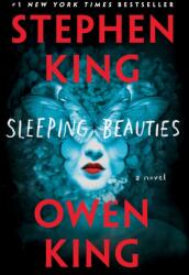 Sleeping Beauties - Stephen King, Owen King (ISBN: 9781501163401)