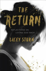 The Return: Reflections on Loving God Back (ISBN: 9780801016752)