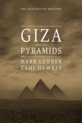 Giza and the Pyramids: The Definitive History - Mark Lehner, Zahi A. Hawass (ISBN: 9780226425696)